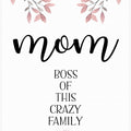 Art Prints of MOM Boss of this crazy family
