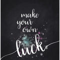 Text Art MAKE YOUR OWN LUCK