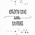 Enjoy the little things