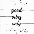 Art Prints of Good vibes only