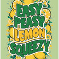Art Prints of Easy Peasy Lemon Squeezy 1