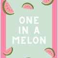 One in a melon