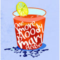 One More Bloody Mary Please