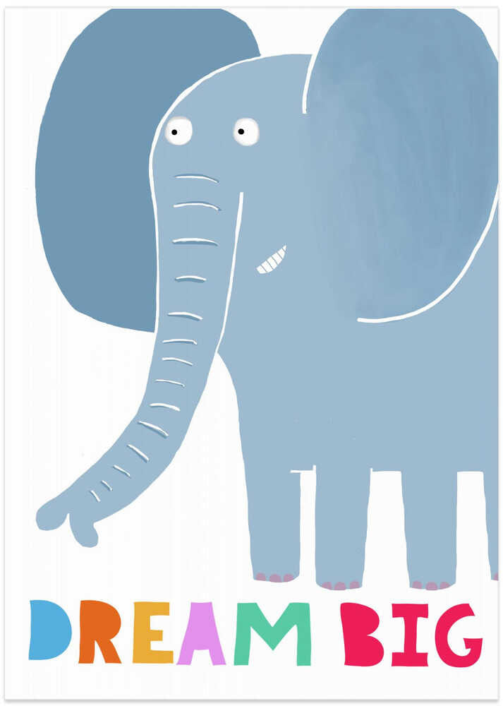 Dream Big! Cute Grey Elephant with Text by Carla Daly