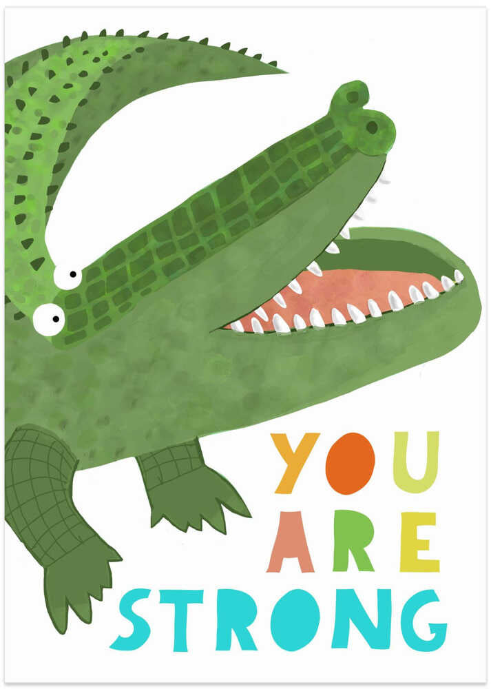You Are Strong! Funny Alligator with Tail by Artist Carla Daly