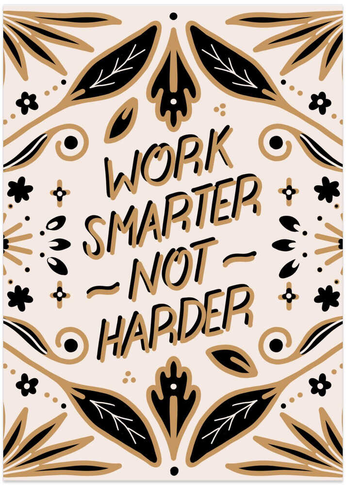 Work Smarter Not Harder