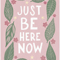 Just Be Nere Now