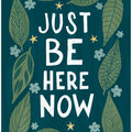 Just Be Nere Now