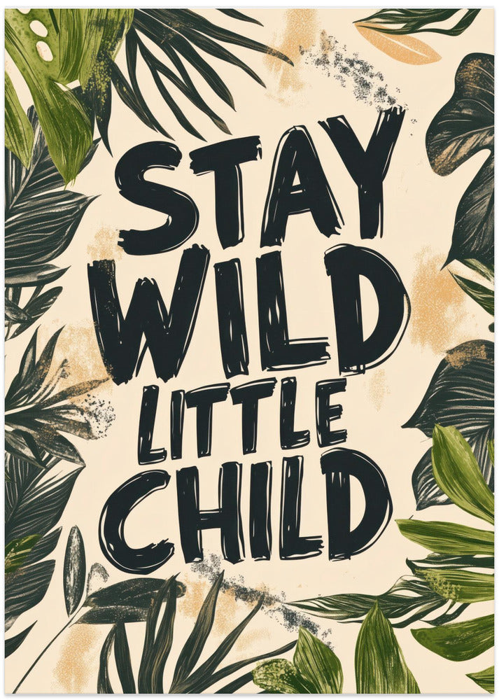 Stay Wild Foliage
