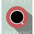This Too Shall Pass