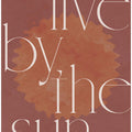 Live By The Sun