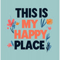 This Is My Happy Place