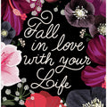 Fall In Love With Your Life