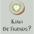 Kiwi Be Friends Card