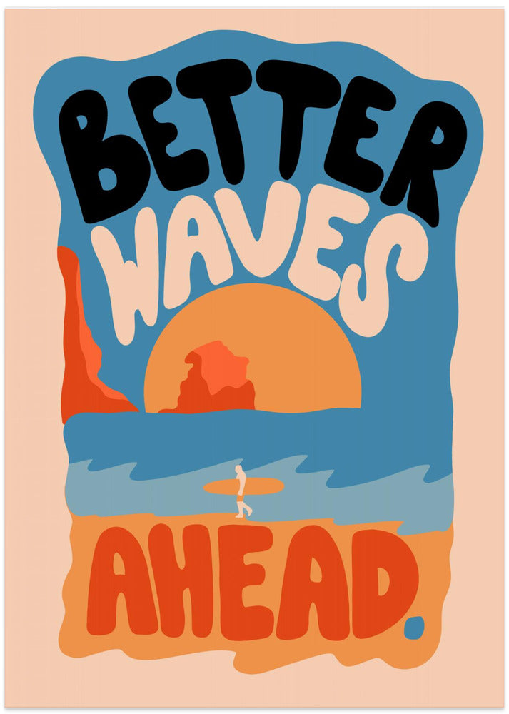 Better Waves Ahead
