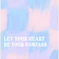 Letyourheartbeyourcompass