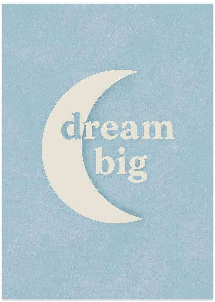 Dream big(pastel blue)