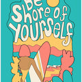 Be shore of yourself