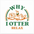 Otter Drinking A Cocktail Art: Why I Otter Relax