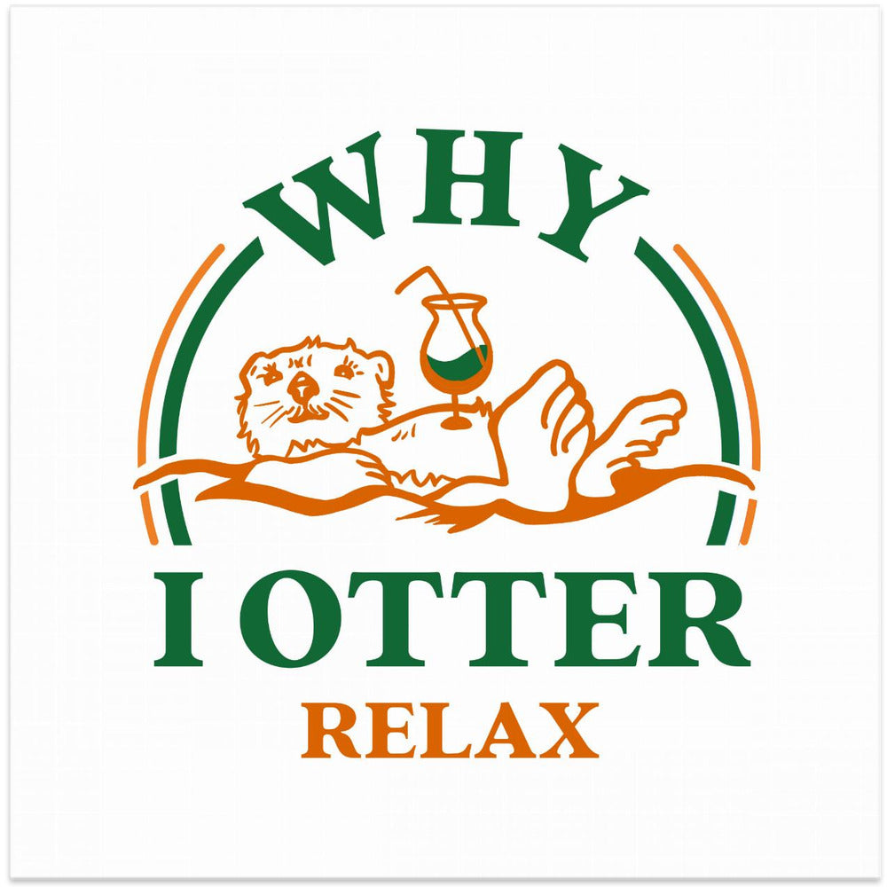 Otter Drinking A Cocktail Art: Why I Otter Relax